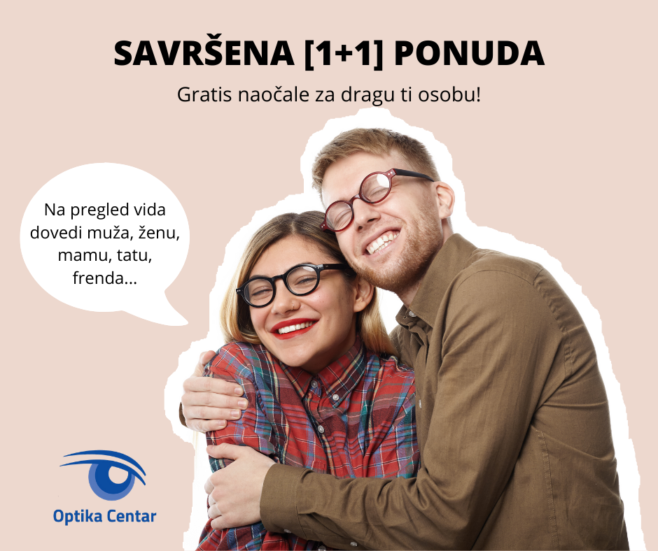 Savršena (1+1) ponuda Optike Centar