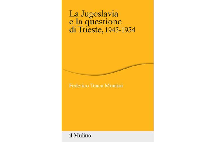Djelo tršćanskog povjesničara Federica Tenca Montinija "La Jugoslavia e la questione di Trieste, 1945-1954" (Jugoslavija i tršćansko pitanje, 1945.-1954.)