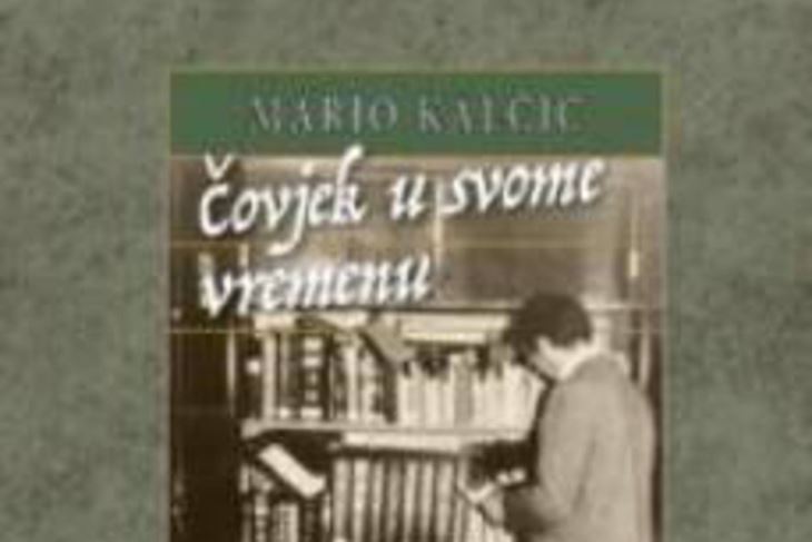 "Mario Kalčić: čovjek u svome vremenu"