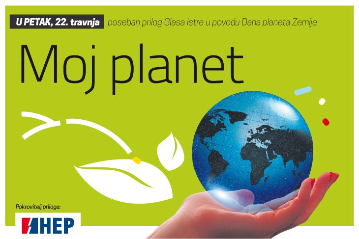 U petak, 22. travnja, poseban prilog Glasa Istre u povodu Dana planeta Zemlje
