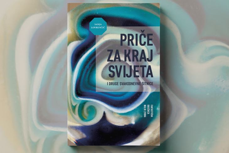 "Priče za kraj svijeta" Sanje Lovrenčić